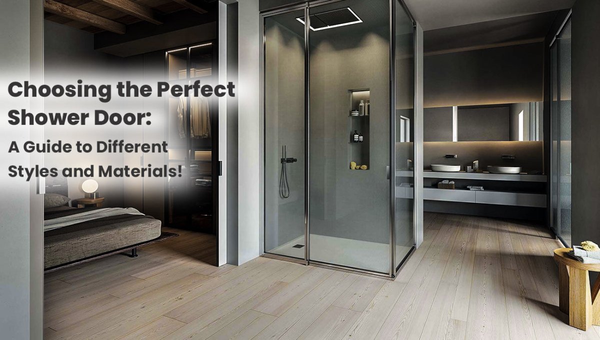 Choosing the Perfect Shower Door: A Guide to Different Styles and Materials! - BUILDMYPLACE