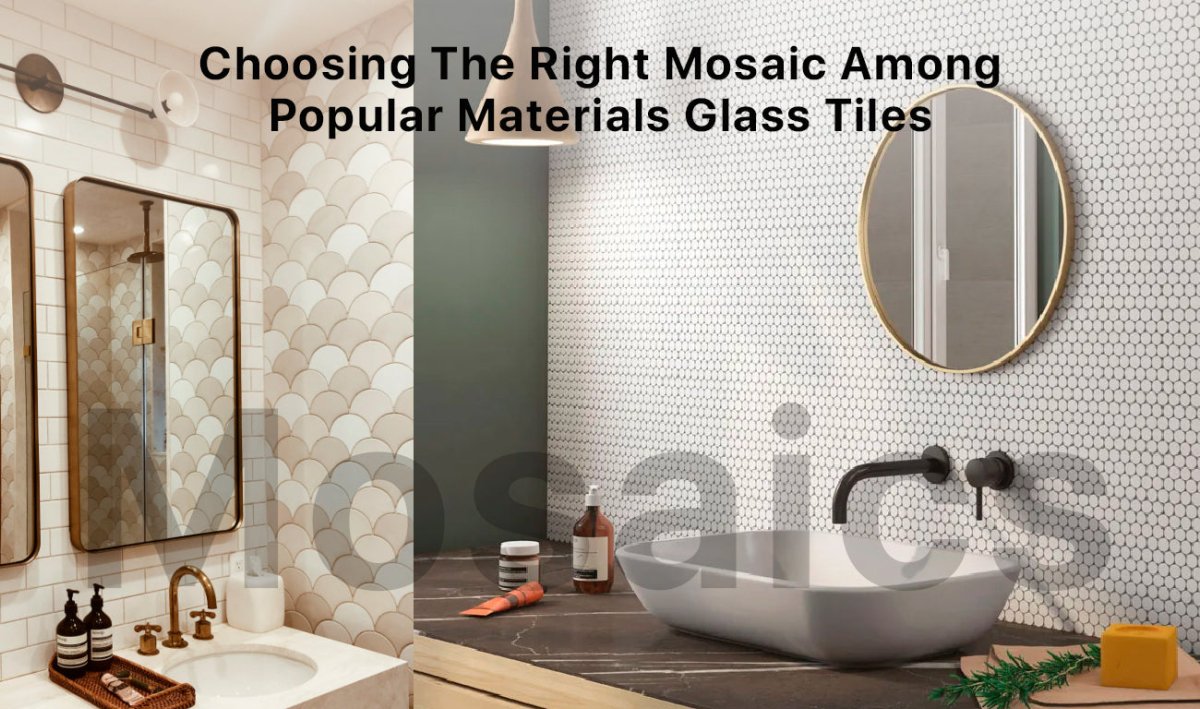 Choosing the Right Mosaic Among Popular Materials - BUILDMYPLACE