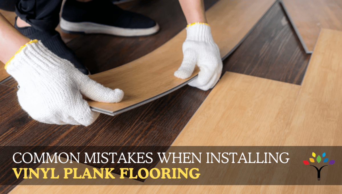 Common Mistakes When Installing Vinyl Plank Flooring – BUILDMYPLACE