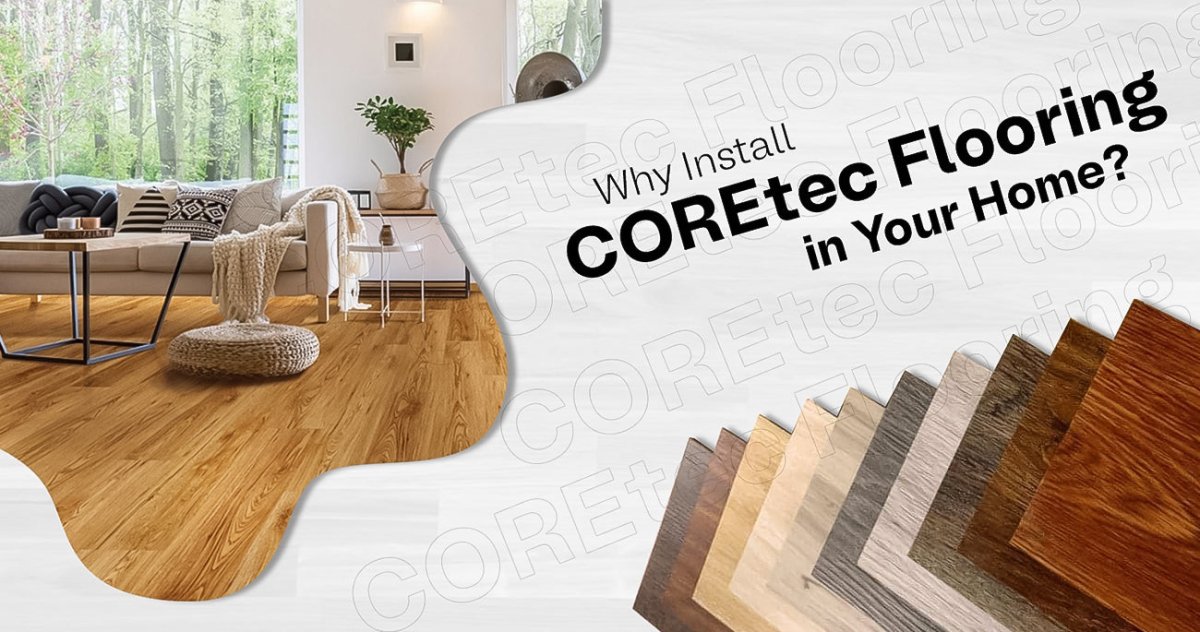 Why Install COREtec Flooring in Your Home? - BUILDMYPLACE
