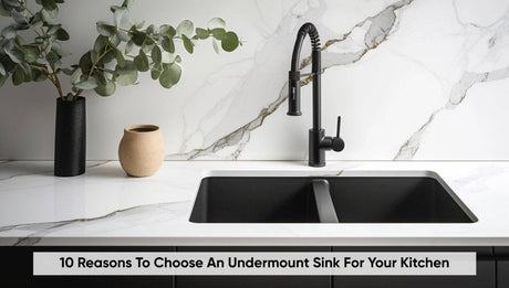 10 Reasons to Choose an Under mount Kitchen Sink - BUILDMYPLACE