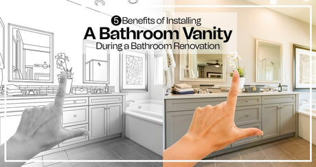 5 Benefits of Installing a Bathroom Vanity During a Bathroom Renovation - BUILDMYPLACE
