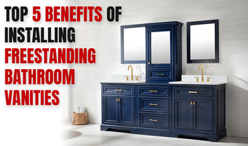 5 Benefits of Installing Freestanding Bathroom Vanities