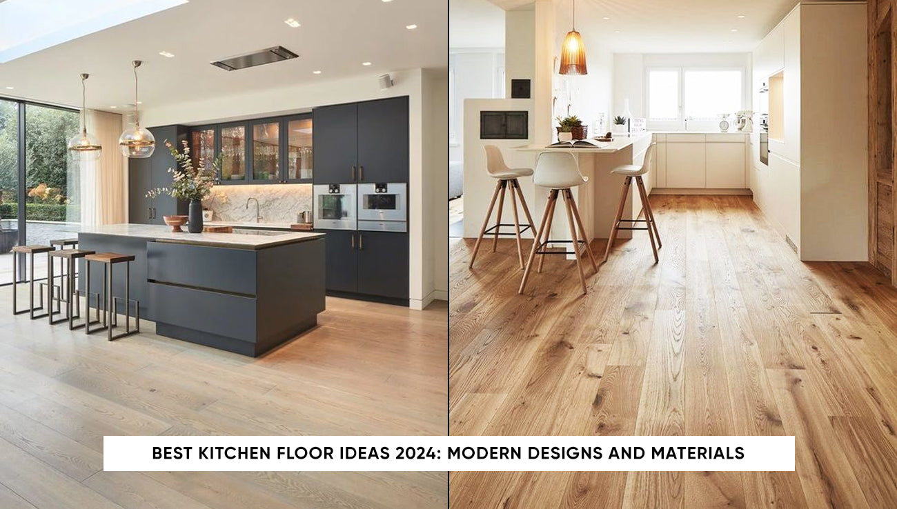 Best Kitchen Floor Ideas 2024: Modern Designs and Materials