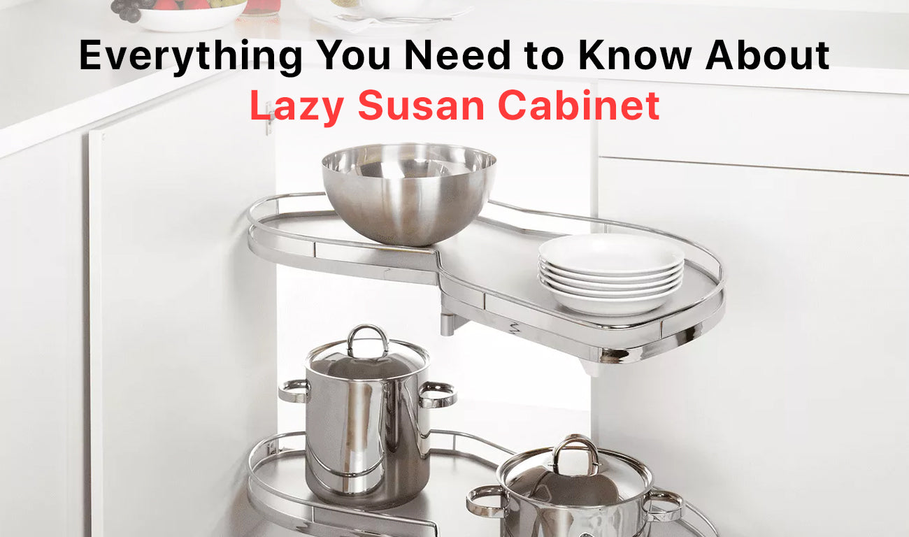 Everything You Need to Know About Lazy Susan Cabinet
