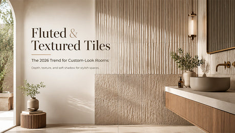 Fluted & Textured Tiles: The 2026 Trend for Custom-Look Rooms