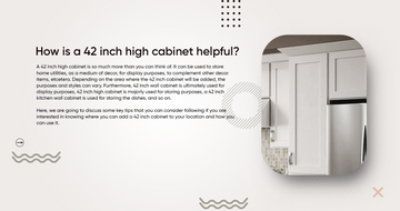 How is a 42 inch high cabinet helpful?