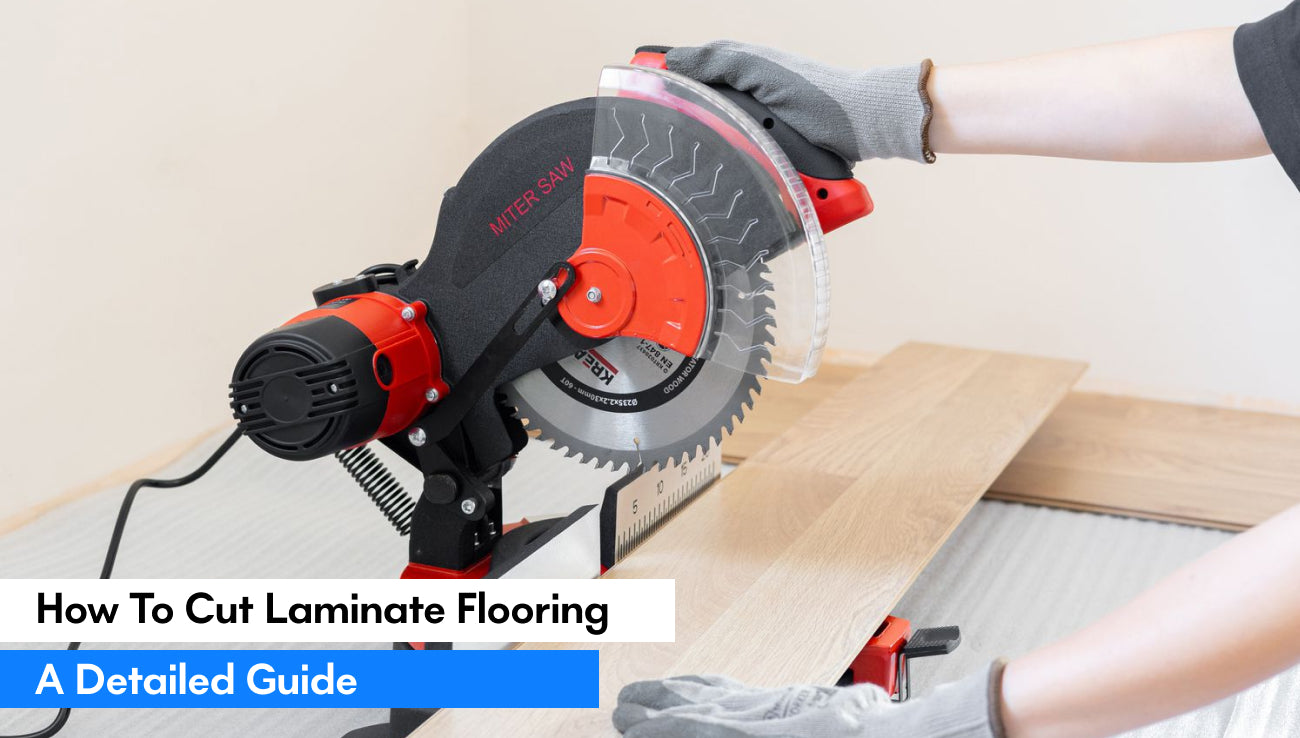 How to Cut Laminate Flooring: A Detailed Guide