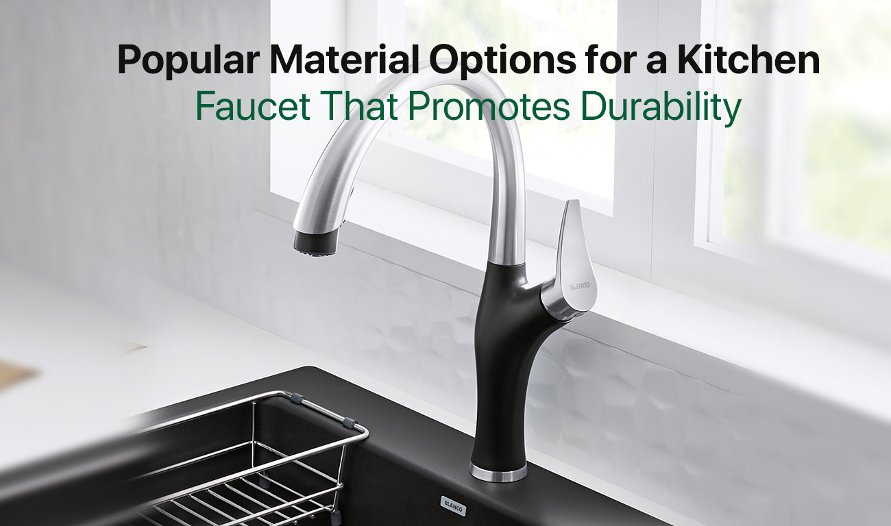 Popular Material Options for a Kitchen Faucet That Promotes Durability