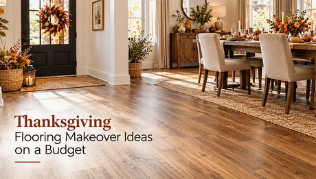 Thanksgiving Flooring Makeover Ideas on a Budget
