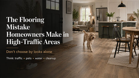 The Flooring Mistake Homeowners Make in High-Traffic Areas