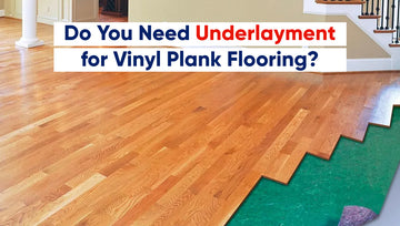 Do You Need Underlayment for Vinyl Plank Flooring?