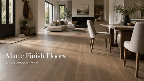 Why Matte Finish Floors Are Replacing High-Gloss in 2026 Remodels