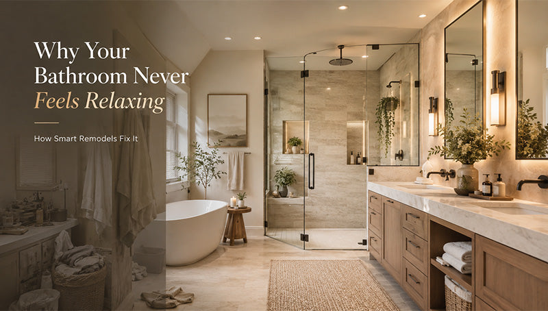 Why Your Bathroom Never Feels Relaxing and How Smart Remodels Fix It