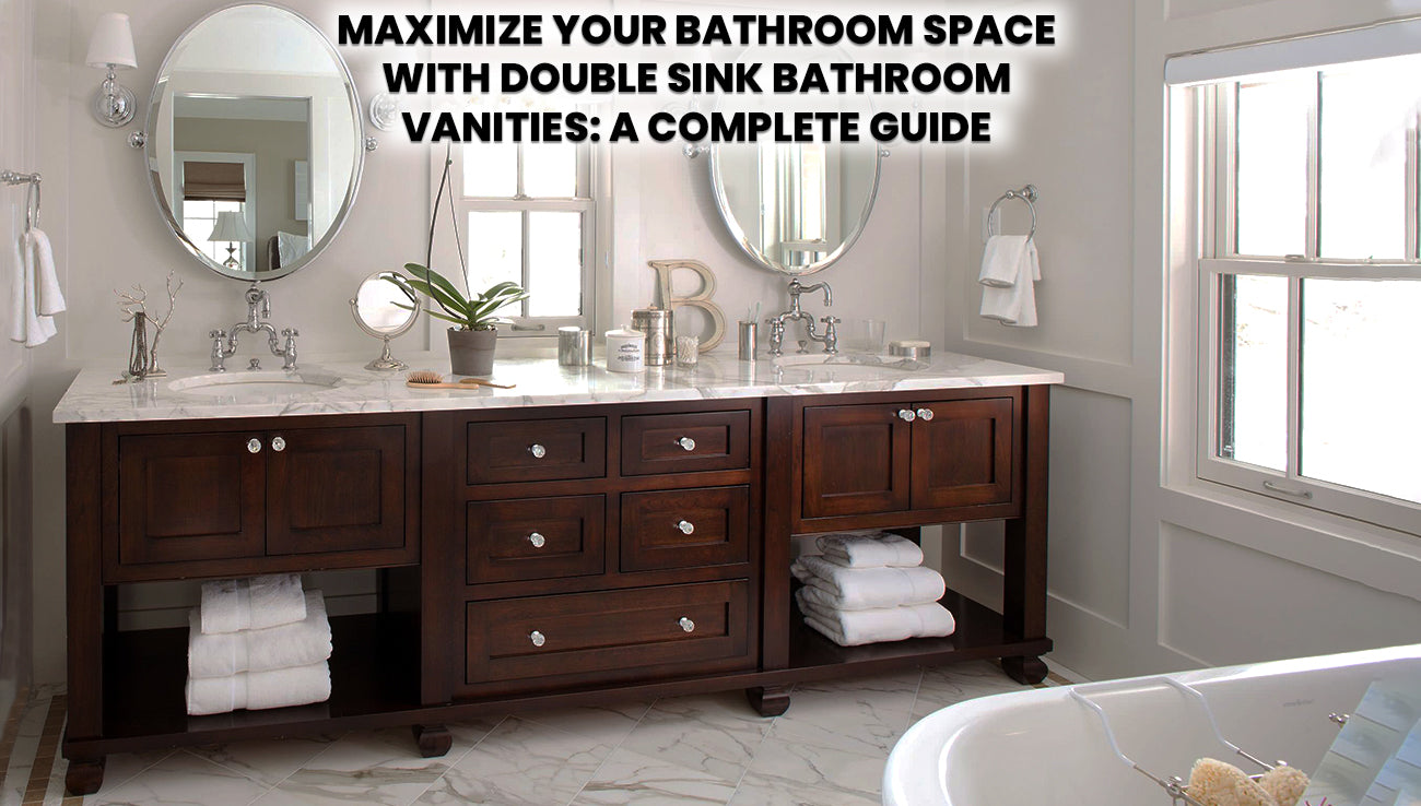 Maximize Your Bathroom Space with Double Sink Bathroom Vanities: A Complete Guide