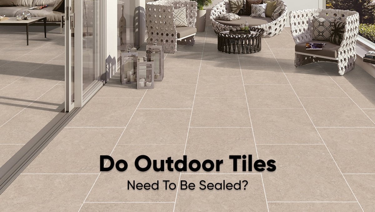 Do Outdoor Tiles Need to Be Sealed? - BUILDMYPLACE