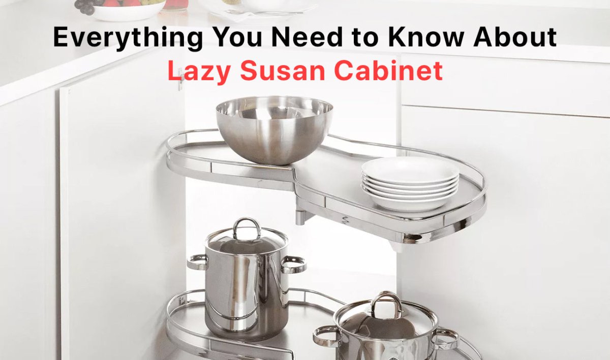 Everything You Need to Know About Lazy Susan Cabinet - BUILDMYPLACE