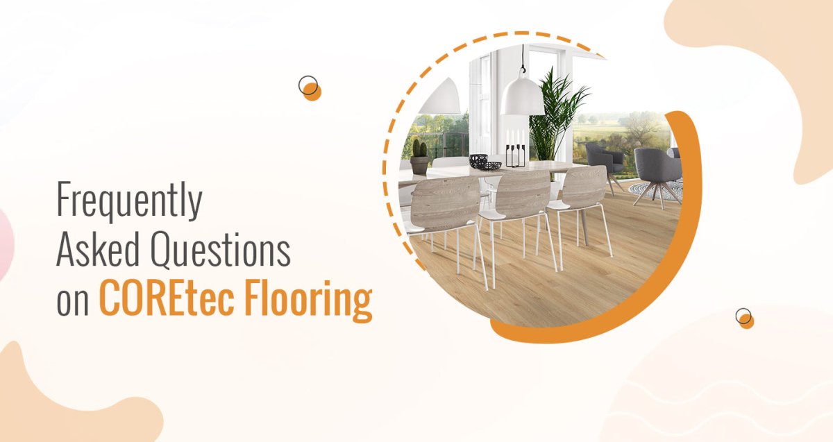 Frequently Asked Questions on COREtec Flooring - BUILDMYPLACE