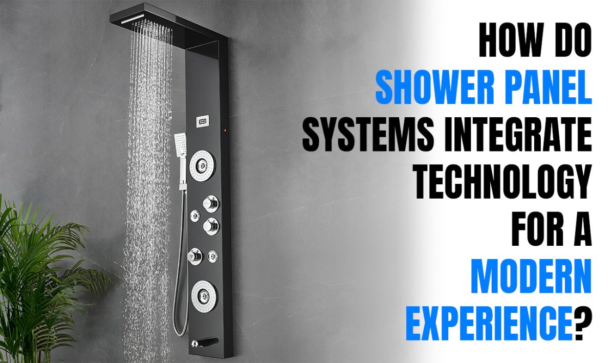 How Do Shower Panel Systems Integrate Technology for a Modern Experience? - BUILDMYPLACE