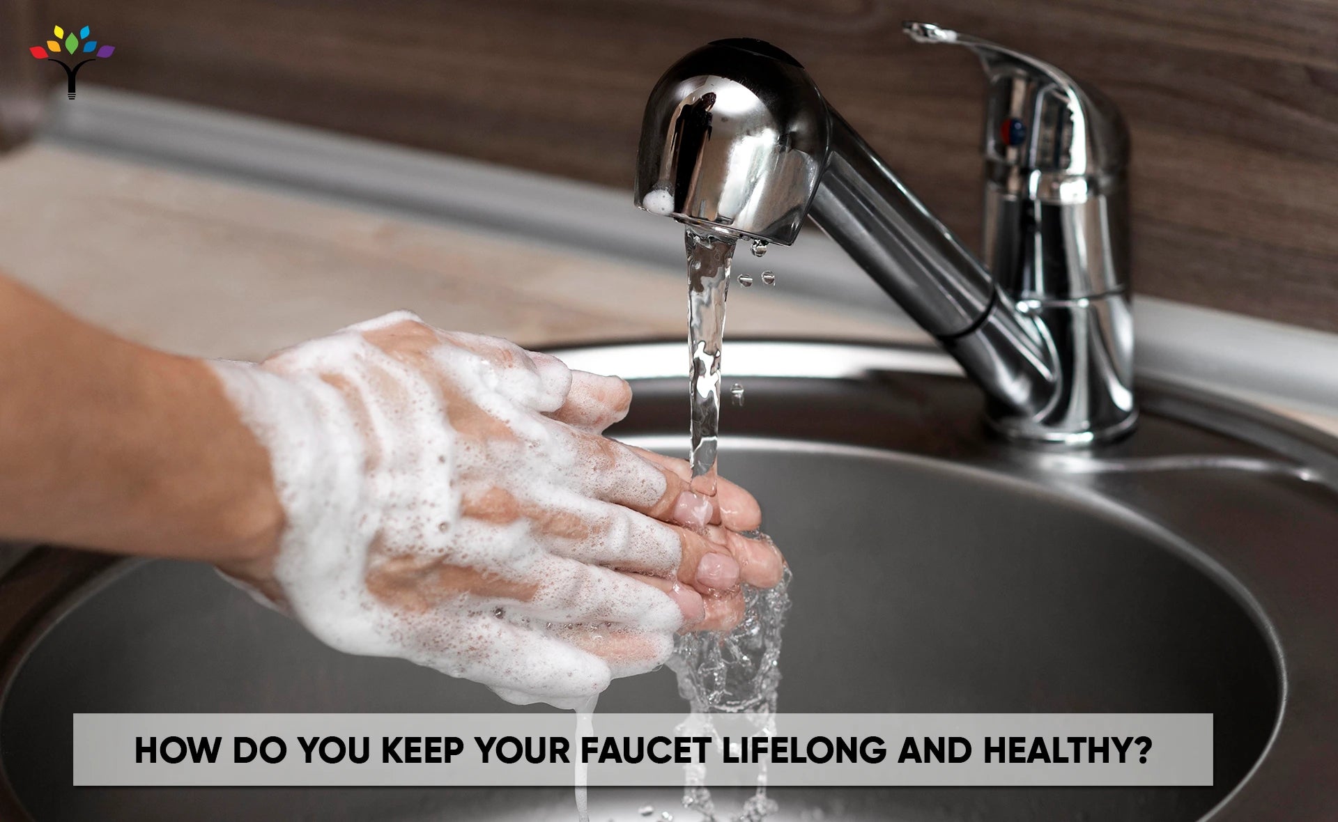 how-do-you-keep-your-faucet-lifelong-and-healthy