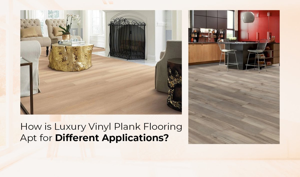 How is Luxury Vinyl Plank Flooring Apt for Different Applications? - BUILDMYPLACE