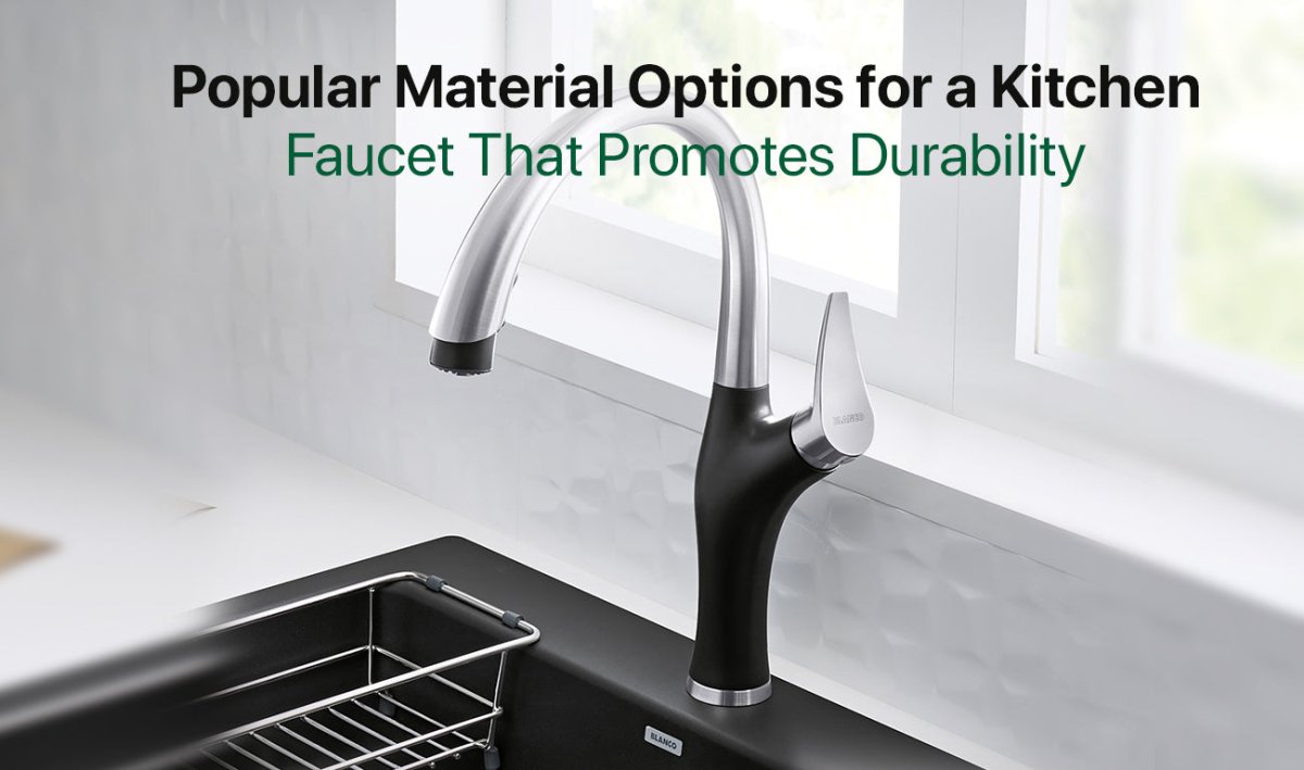 Popular Material Options for a Kitchen Faucet That Promotes Durability - BUILDMYPLACE