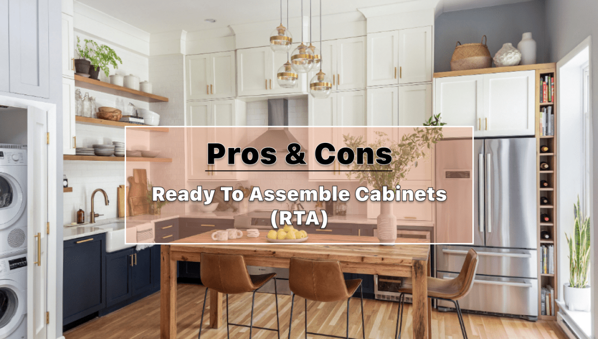 Pros & Cons of Ready to Assemble Cabinets (RTA) - BUILDMYPLACE