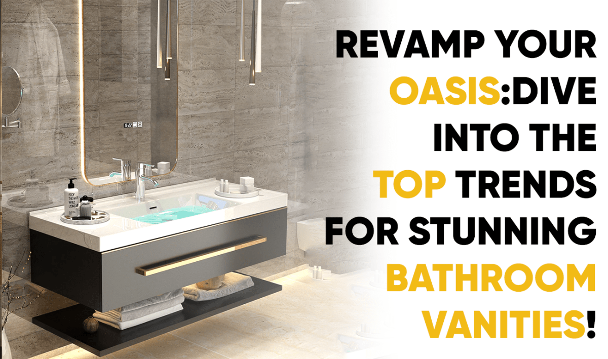 Revamp Your Oasis: Dive into the Top Trends for Stunning Bathroom Vanities! - BUILDMYPLACE