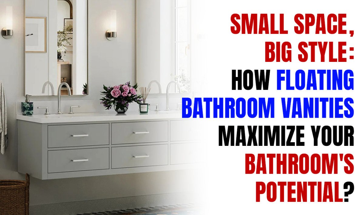 Small Space, Big Style: How Floating bathroom vanities Maximize Your Bathroom's Potential? - BUILDMYPLACE