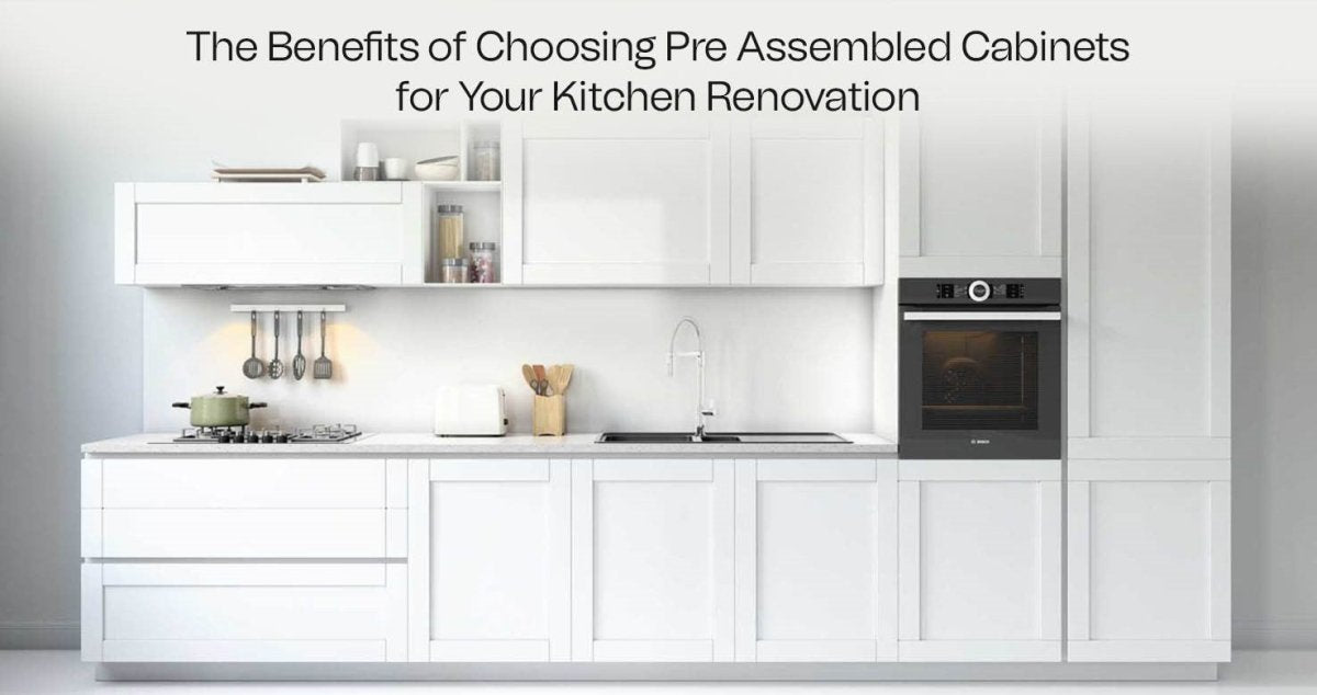 The Benefits of Choosing Pre Assembled Cabinets for Your Kitchen Renovation - BUILDMYPLACE