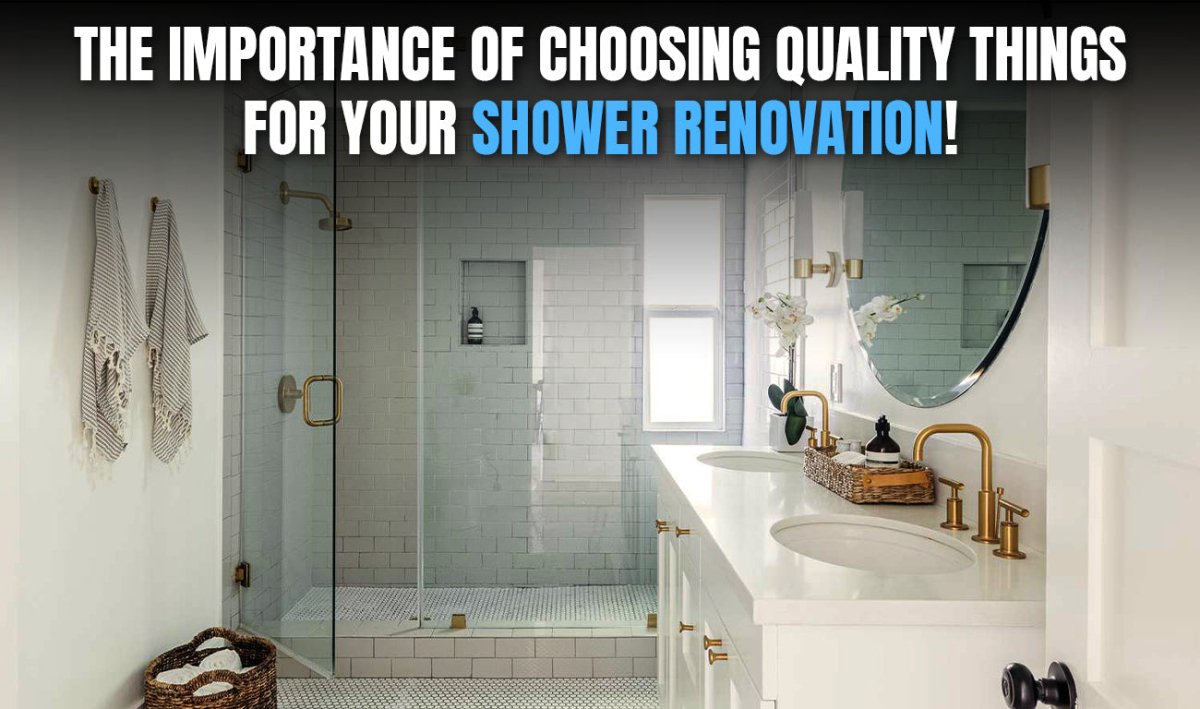 The Importance Of Choosing Quality Things For Your Shower Renovation! - BUILDMYPLACE