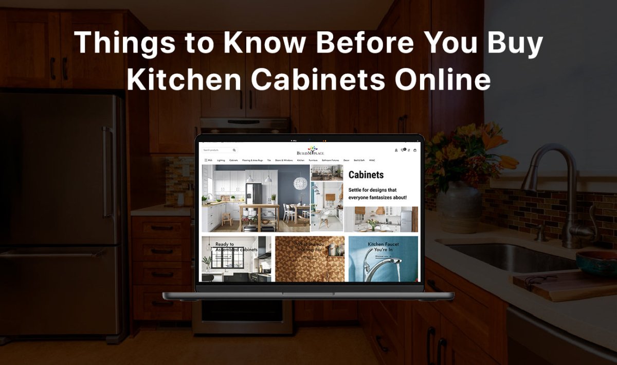 Things to Know Before You Buy Kitchen Cabinets Online - BUILDMYPLACE