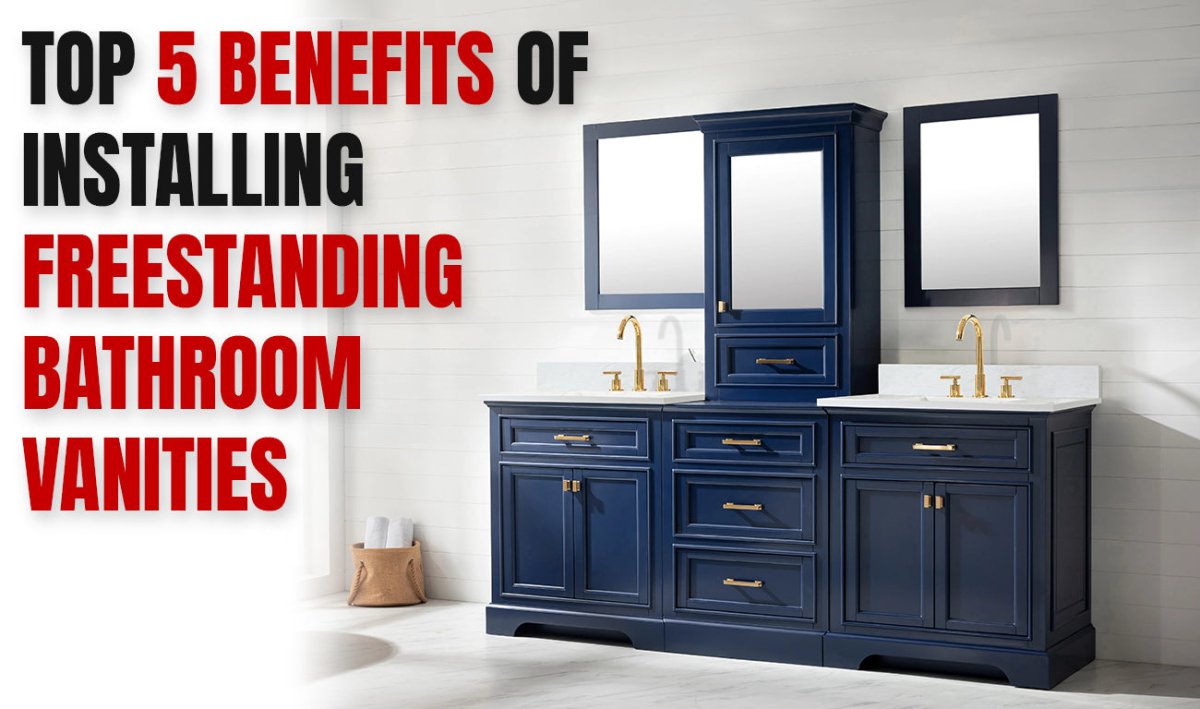 Top 5 Benefits of Installing Freestanding Bathroom Vanities - BUILDMYPLACE