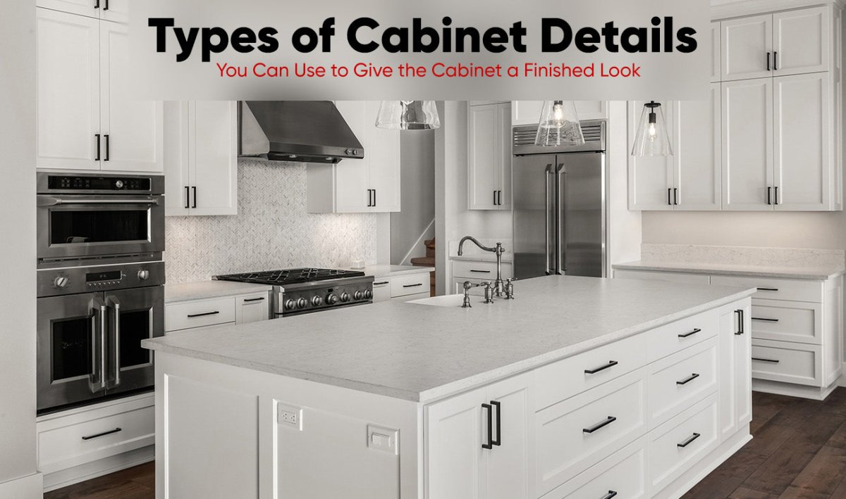 Types of Cabinet Details You Can Use to Give the Cabinet a Finished Look - BUILDMYPLACE