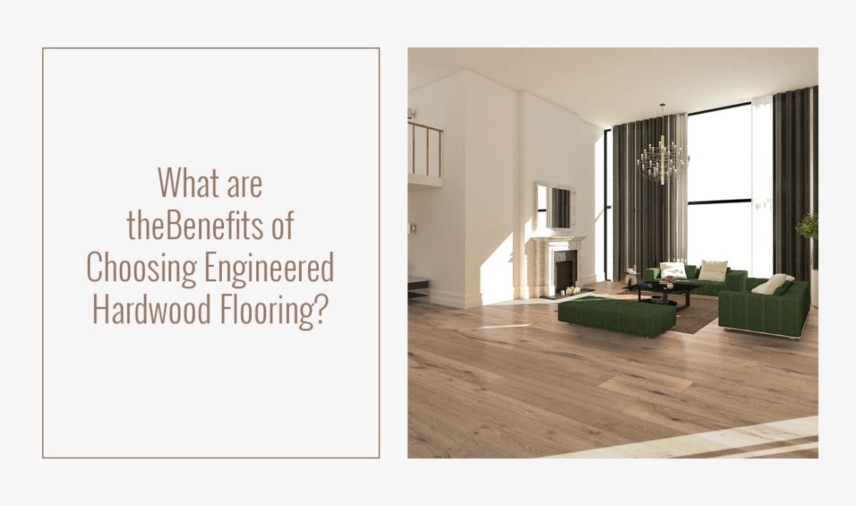 What are the Benefits of Choosing Engineered Hardwood Flooring? - BUILDMYPLACE