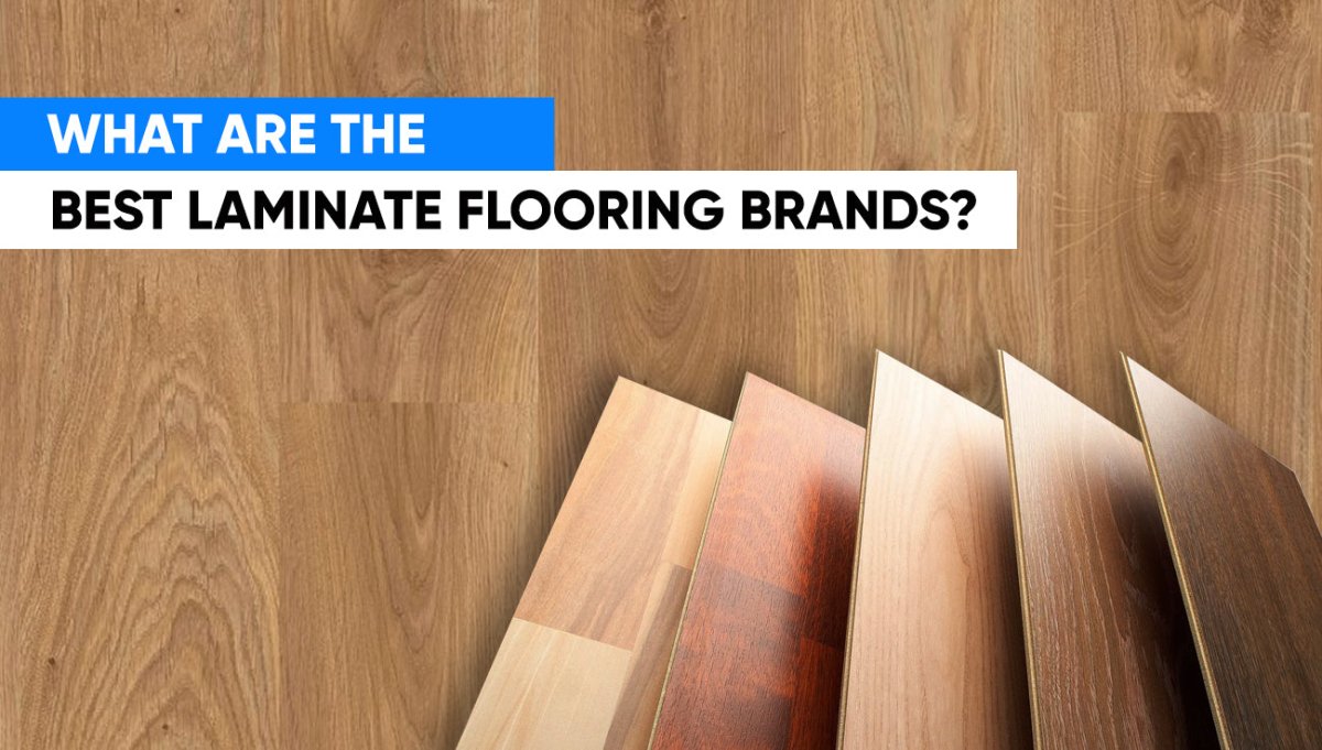What are the Best Laminate Flooring Brands? – BUILDMYPLACE