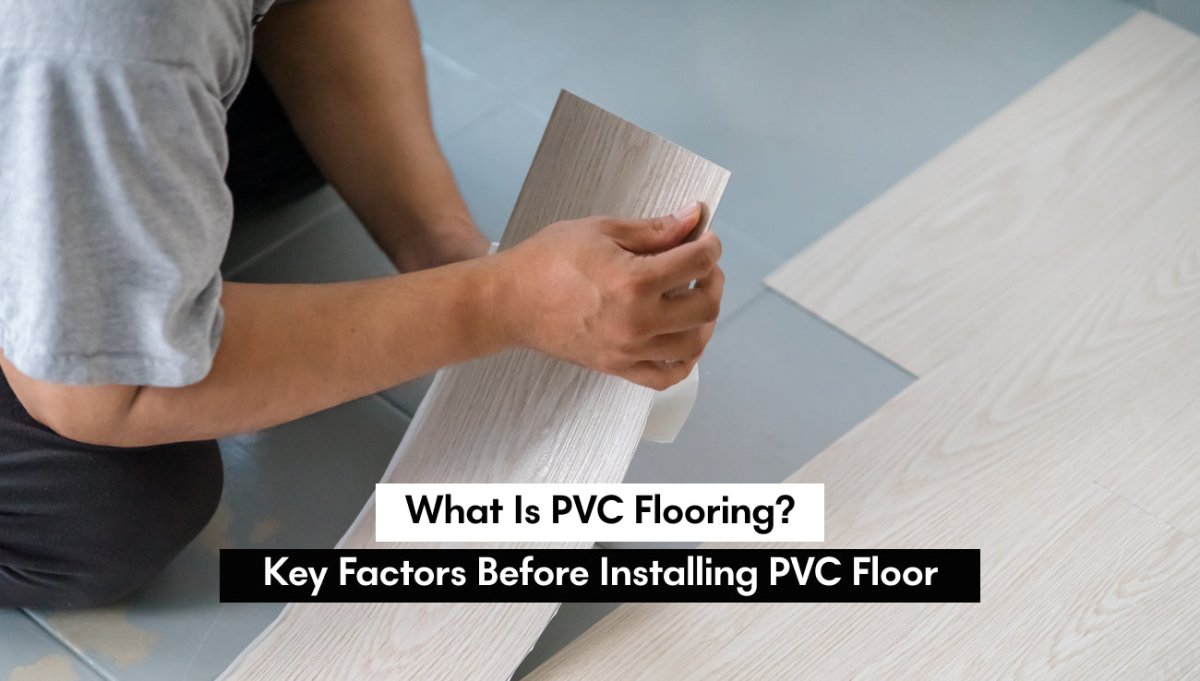 What is PVC Flooring? Key Factors Before Installing PVC Floor - BUILDMYPLACE