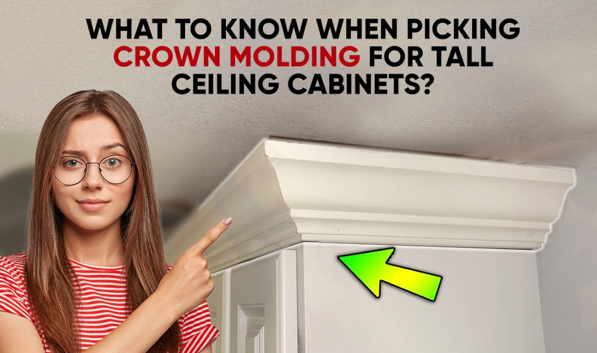 What to Know When Picking Crown Molding for Tall Ceiling Cabinets? - BUILDMYPLACE