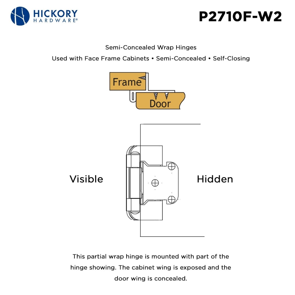 Door Hinge Semi - Concealed 1/2 Inch Overlay Face Frame Part Wrap Self - Close (2 Hinges/Per Pack) - Hickory Hardware - BUILDMYPLACE